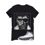 Air Jordan 9 Flint Grey Matching T-Shirt, Sweatshirts & Hoodies Black T-Shirt (Only Thing I Got)| illcurrency