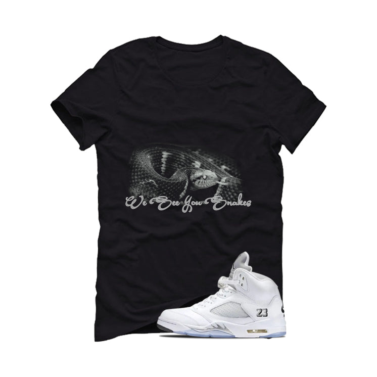 Air Jordan 5 OG White Metallic Matching T-Shirt, Sweatshirts & Hoodies Black T-Shirt (We See You Snakes)| illcurrency