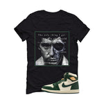 Air Jordan 1 High OG WMNS Fir Matching T-Shirt, Sweatshirts & Hoodies Black T-Shirt (The Only Thing I Got)| illcurrency