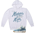 Air Jordan 4 Denim Worn Blue White T-Shirt (Haters gonna hate)| illcurrency