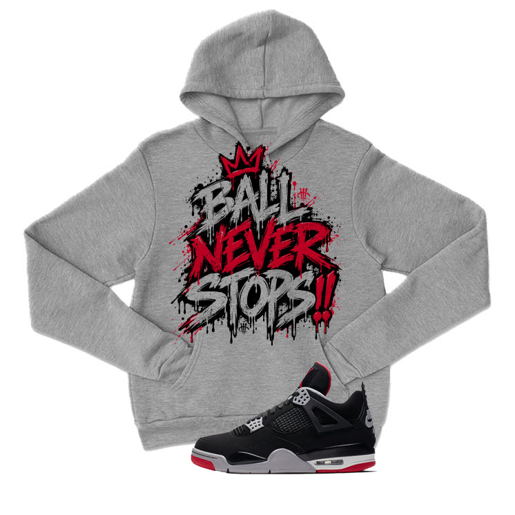 Air Jordan 4 Bred Matching T-Shirt Ball Never Stops