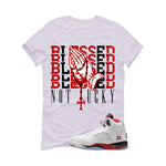 Air Jordan 5 Fire Red Black Tongue White T-Shirt (Blessed not lucky)| illcurrency