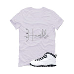 Air Jordan 10 OG Steel White T-Shirt (Stay Humble)| illcurrency