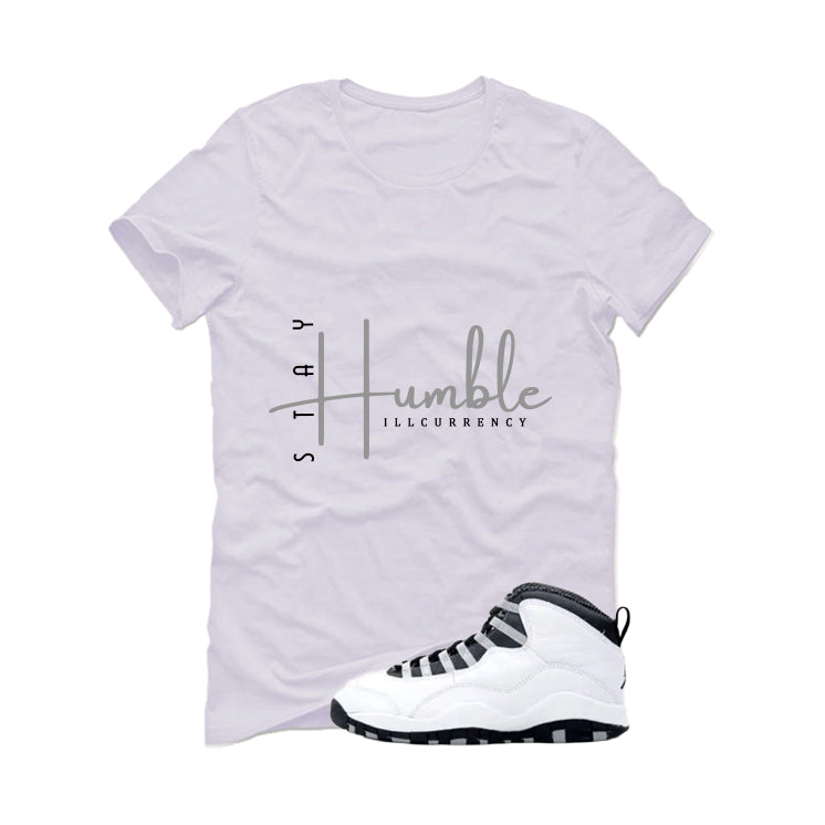 Air Jordan 10 OG Steel White T-Shirt (Stay Humble)| illcurrency