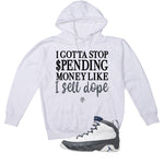 Air Jordan 9 Flint Grey Matching T-Shirt, Sweatshirts & Hoodies White T-Shirt (Gotta Stop Spendin Money)| illcurrency