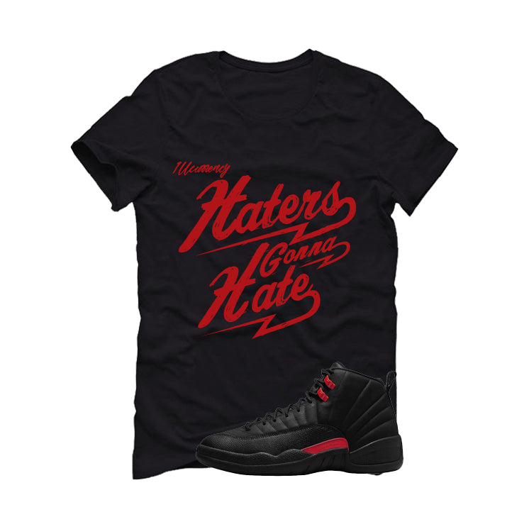 Air Jordan 12 Bloodline Matching T-Shirt, Sweatshirts, & Hoodies Black T-Shirt (Haters gonna hate)| illcurrency