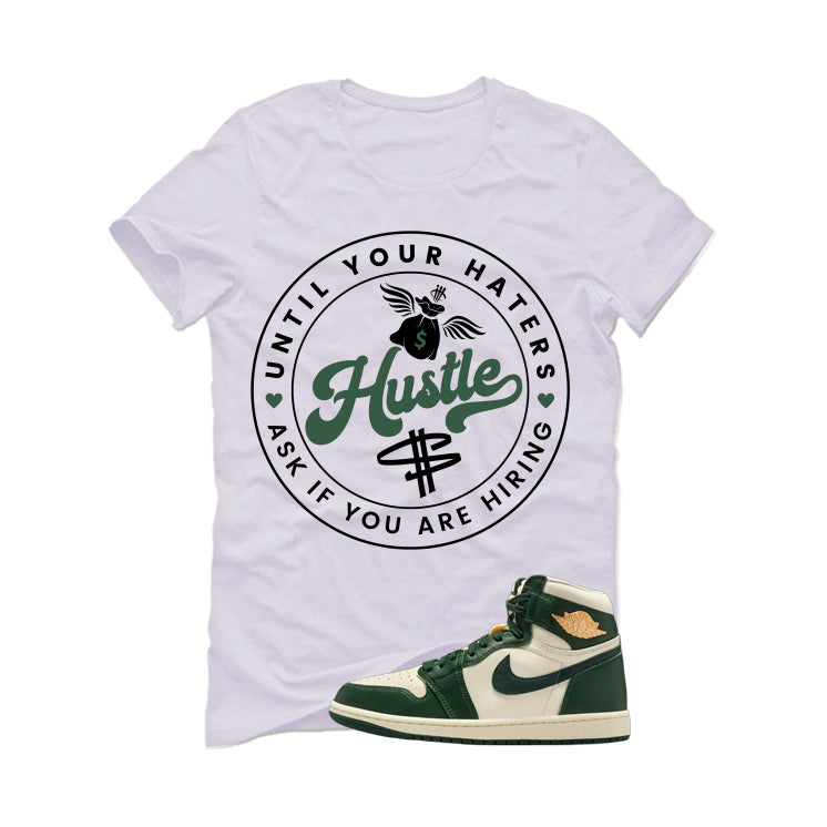 Air Jordan 1 High OG WMNS Fir Matching T-Shirt, Sweatshirts & Hoodies White T-Shirt (Haters Catch Up)| illcurrency