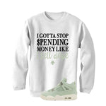 Air Jordan 4 WMNS Seafoam White T-Shirt (Gotta Stop Spending Money)| illcurrency