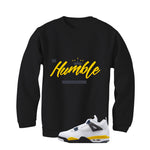 Air Jordan 4 Tour Yellow Matching T-Shirt Black T-Shirt (Be Humble)| illcurrency