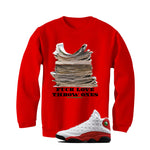 Air Jordan 13 Chicago Matching T-Shirt, Sweatshirts & Hoodies Red T-Shirt (Fck Love)| illcurrency