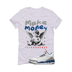Air Jordan 3 True Blue Matching T-Shirt White T-Shirt (Make Money)| illcurrency