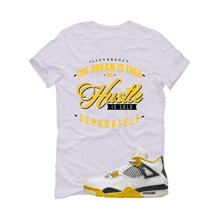 Air Jordan 4 WNNS “Vivid Sulfur” | illcurrency White T-Shirt (The dream is free)