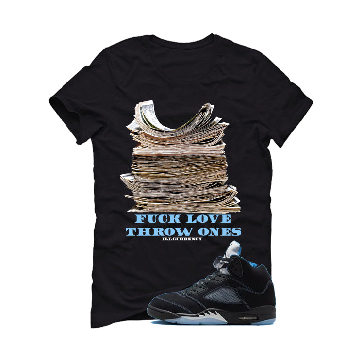 Air Jordan 5 Black/University Blue Matching T-Shirt Black T-Shirt (Fck Love)| illcurrency