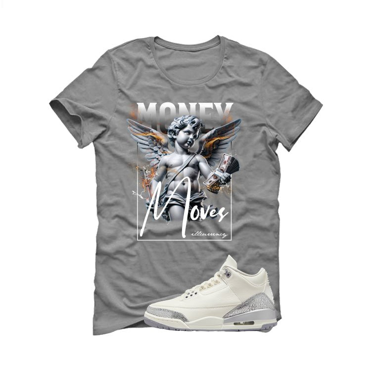Air Jordan 3 WMNS Sail Grey T-Shirt (Money Moves)| illcurrency