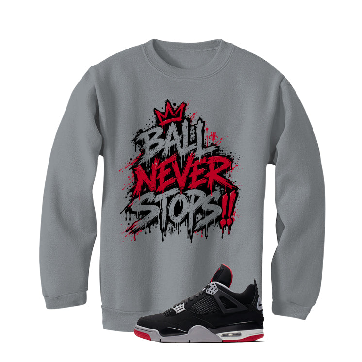 Air Jordan 4 Bred Matching T-Shirt Ball Never Stops