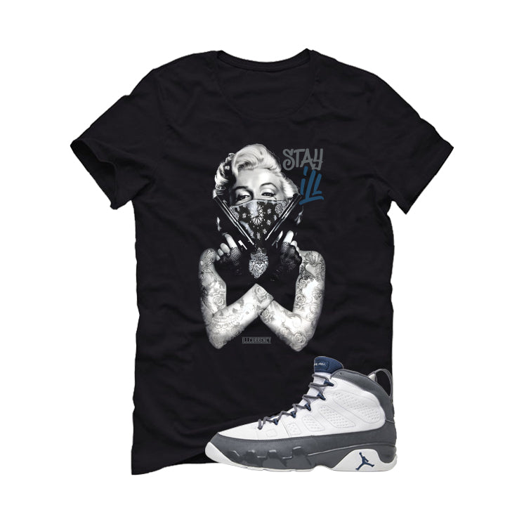 Air Jordan 9 Flint Grey Matching T-Shirt, Sweatshirts & Hoodies Black T-Shirt (Marilyn Monroe stay ill)| illcurrency