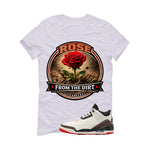 Air Jordan 3 OG World’s Best Dad Matching T-Shirt, Sweatshirts, & Hoodies White T-Shirt (Rose from the Dirt)| illcurrency