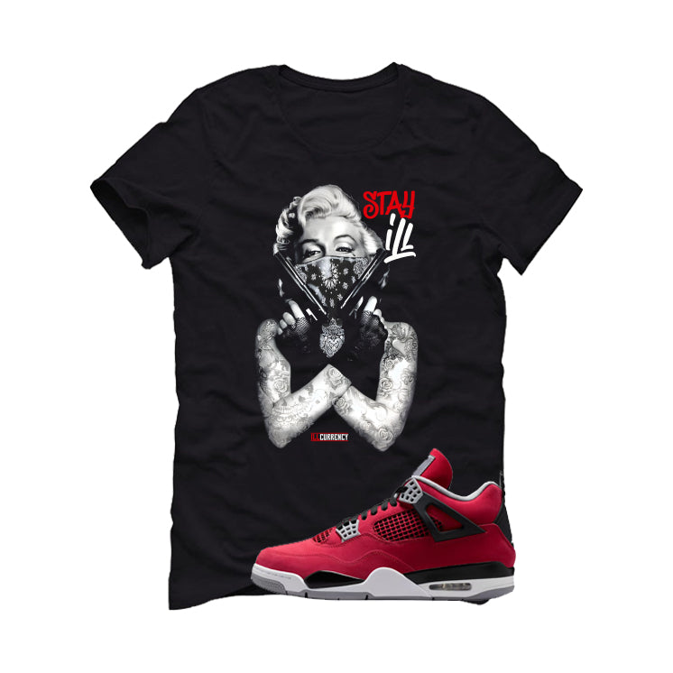 Air Jordan 4 Toro Bravo Matching T-Shirt, Sweatshirts, & Hoodies Black T-Shirt (Marilyn Monroe stay ill)| illcurrency