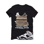 Air Jordan 6 Oreo Matching T-Shirt Black T-Shirt (Fck Love)| illcurrency