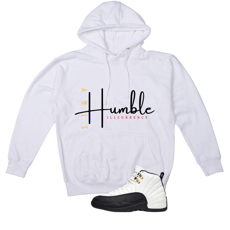 Air Jordan 12 Taxi Matching T-Shirt, Sweatshirts & Hoodies White T-Shirt (Stay Humble)| illcurrency