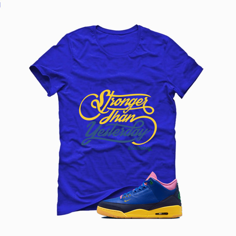 Air Jordan 3 Brazil Matching t-shirt, sweatshirts & hoodies Royal Blue T-Shirt (Stronger Than Yesterday)| illcurrency