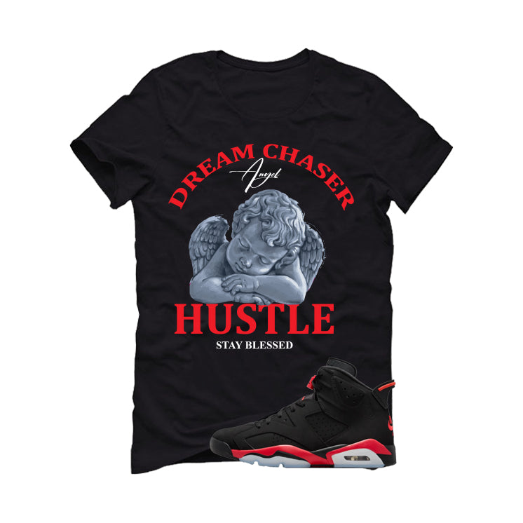 Air Jordan 6 Reverse Infrared Matching T-Shirt, Sweatshirts & Hoodies Black T-Shirt (Dream Chaser Angel)| illcurrency