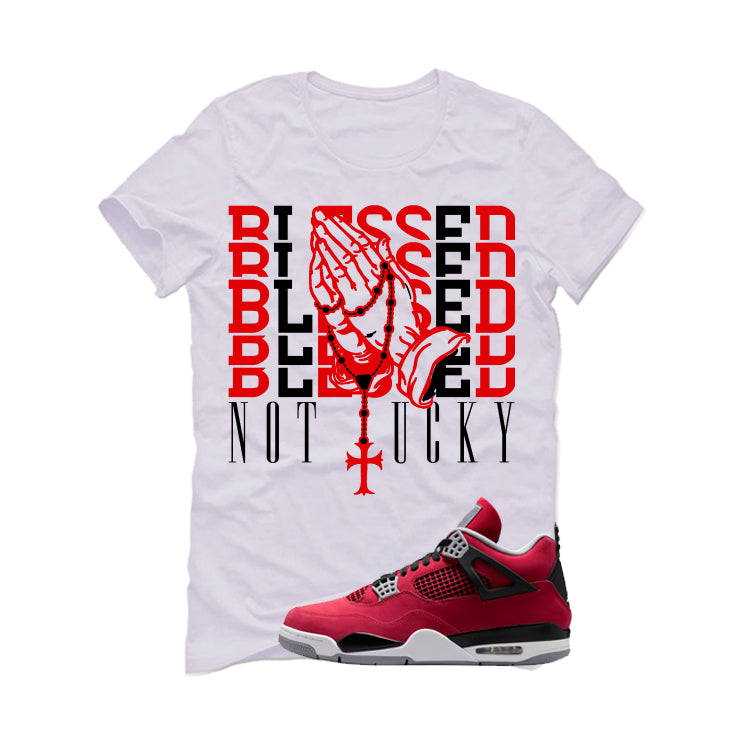 Air Jordan 4 Toro Bravo Matching T-Shirt, Sweatshirts, & Hoodies White T-Shirt (Blessed not lucky)| illcurrency