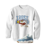 Air Jordan 4 Denim Worn Blue White T-Shirt (Trust No One)| illcurrency