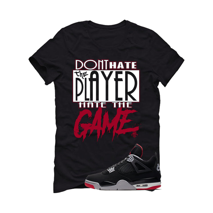 Air Jordan 4 Bred Matching T-Shirt Player Hater