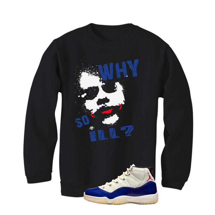 Air Jordan 11 Rare Air Matching T-Shirt, Sweatshirts & Hoodies Black T-Shirt (Why So ill)| illcurrency