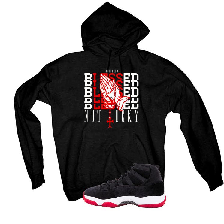 Air Jordan 11 Bred Velvet Black T-Shirt (Blessed not lucky)| illcurrency