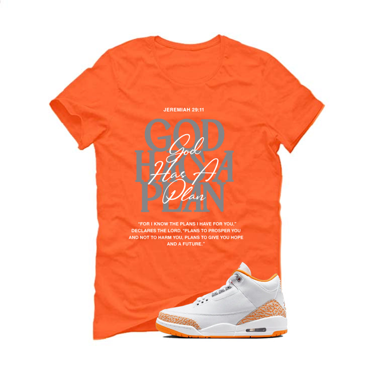 Air Jordan 3 WMNS Orange Citrus Matching T-Shirt, Sweatshirts & Hoodies Orange T-Shirt (God Has A Plan)| illcurrency
