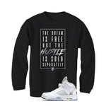 Air Jordan 5 OG White Metallic Matching T-Shirt, Sweatshirts & Hoodies Black T-Shirt (The Dream Is Free)| illcurrency