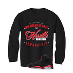 Air Jordan 6 Reverse Infrared Matching T-Shirt, Sweatshirts & Hoodies Black T-Shirt (The dream is free)| illcurrency