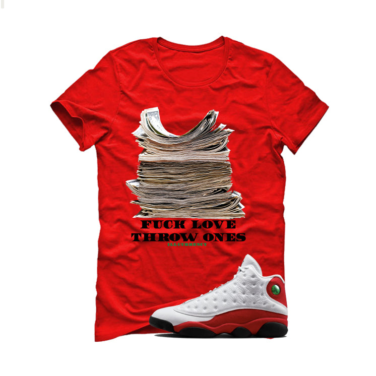 Air Jordan 13 Chicago Matching T-Shirt, Sweatshirts & Hoodies Red T-Shirt (Fck Love)| illcurrency