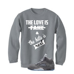 Air Jordan 5 Wolf Grey Matching T-Shirt, Sweatshirts & Hoodies Grey T-Shirt (The Love is fake)| illcurrency