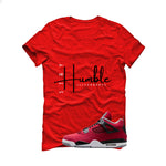 Air Jordan 4 Toro Bravo Matching T-Shirt, Sweatshirts, & Hoodies Red T-Shirt (Stay Humble)| illcurrency