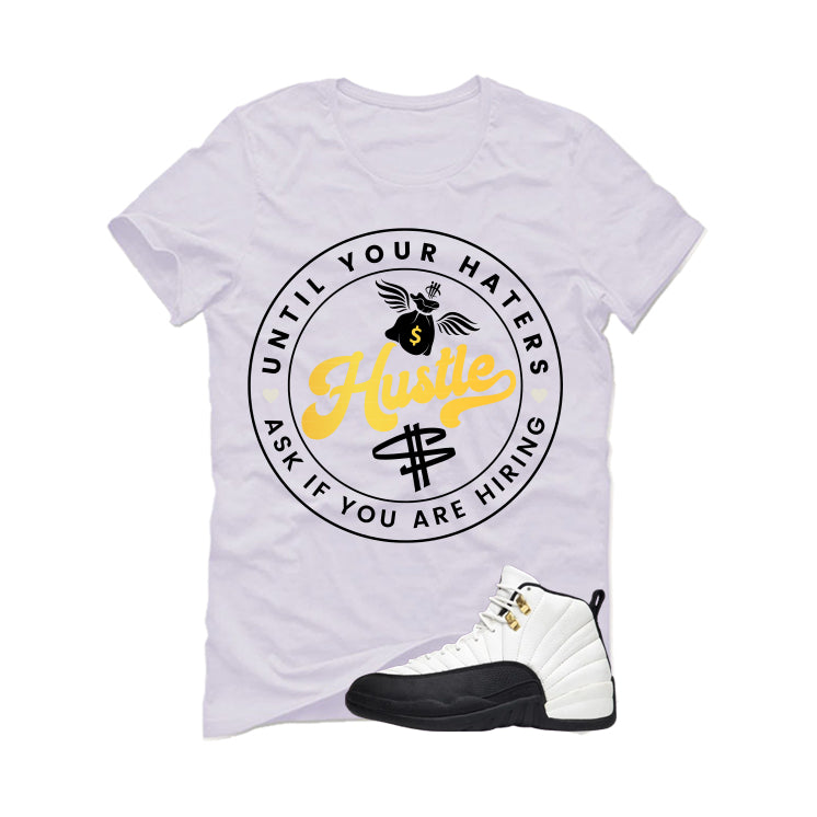 Air Jordan 12 Taxi Matching T-Shirt, Sweatshirts & Hoodies White T-Shirt (Haters Catch Up)| illcurrency
