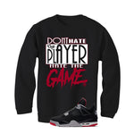 Air Jordan 4 Bred Matching T-Shirt Player Hater