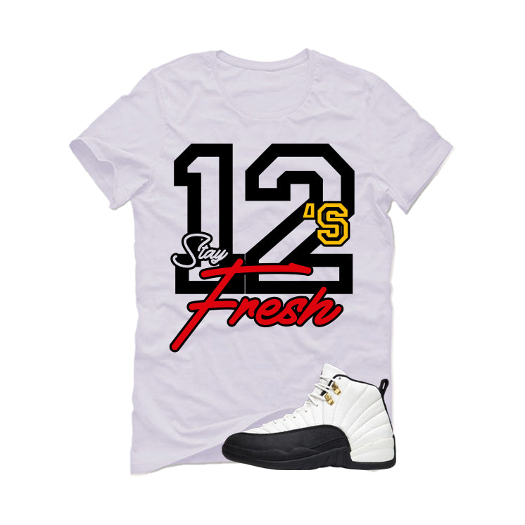 Air Jordan 12 Taxi Matching T-Shirt, Sweatshirts & Hoodies White T-Shirt (Stay Fresh)| illcurrency