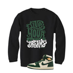 Air Jordan 1 High OG WMNS Fir Matching T-Shirt, Sweatshirts & Hoodies Black T-Shirt (Live Your Dreams)| illcurrency