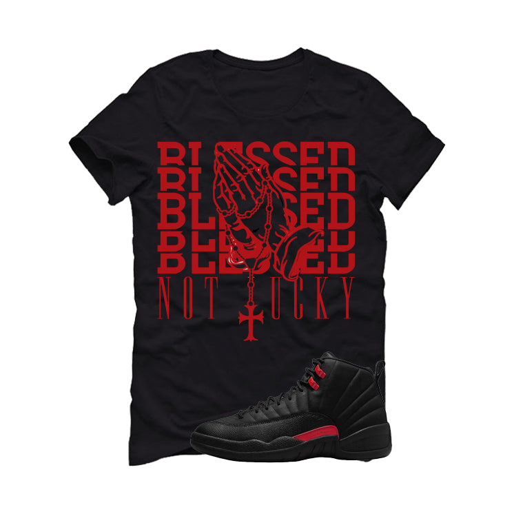Air Jordan 12 Bloodline Matching T-Shirt, Sweatshirts, & Hoodies Black T-Shirt (Blessed not lucky)| illcurrency