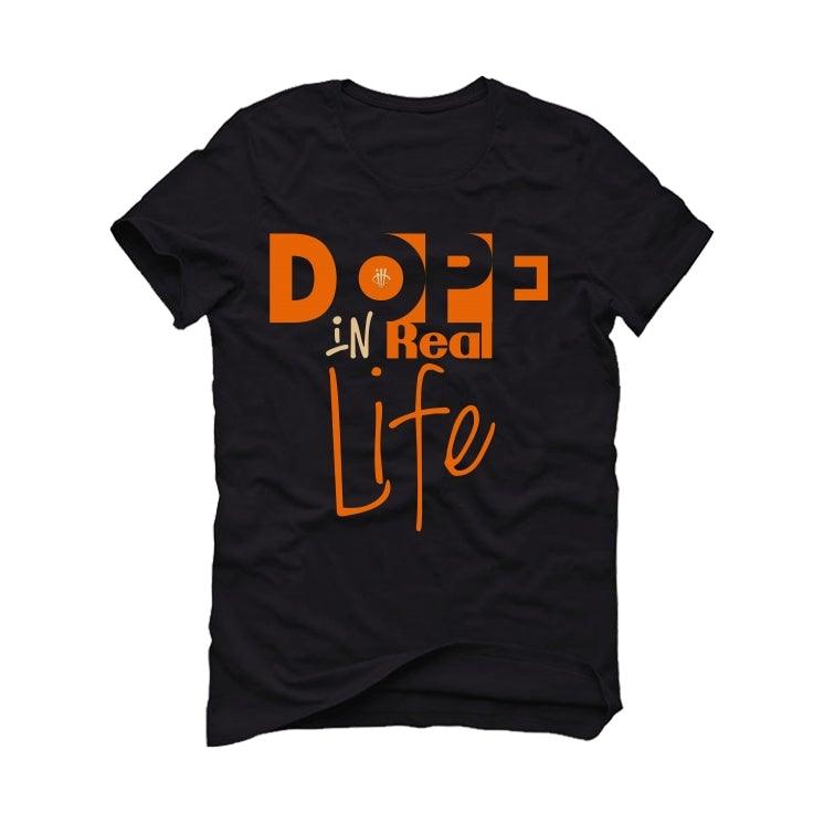 Air Jordan RETRO 1 (Orange black) 2019 Black T-Shirt (Dope in real life) - illCurrency Sneaker Matching Apparel