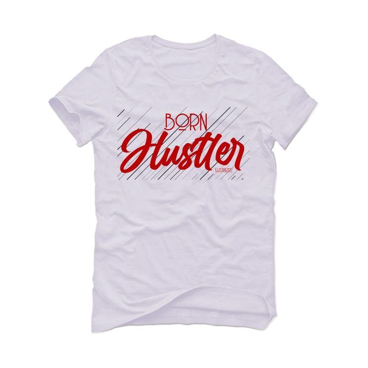 Jordan 4 Retro Fire Red (2020) White T-Shirt (Born Hustler) - illCurrency Sneaker Matching Apparel