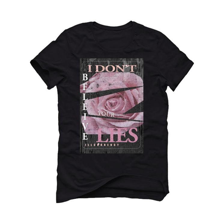 Air Jordan 1 Retro High OG 'Crimson Tint' Black T-Shirt (I DON'T BELIEVE YOUR LIES) - illCurrency Sneaker Matching Apparel