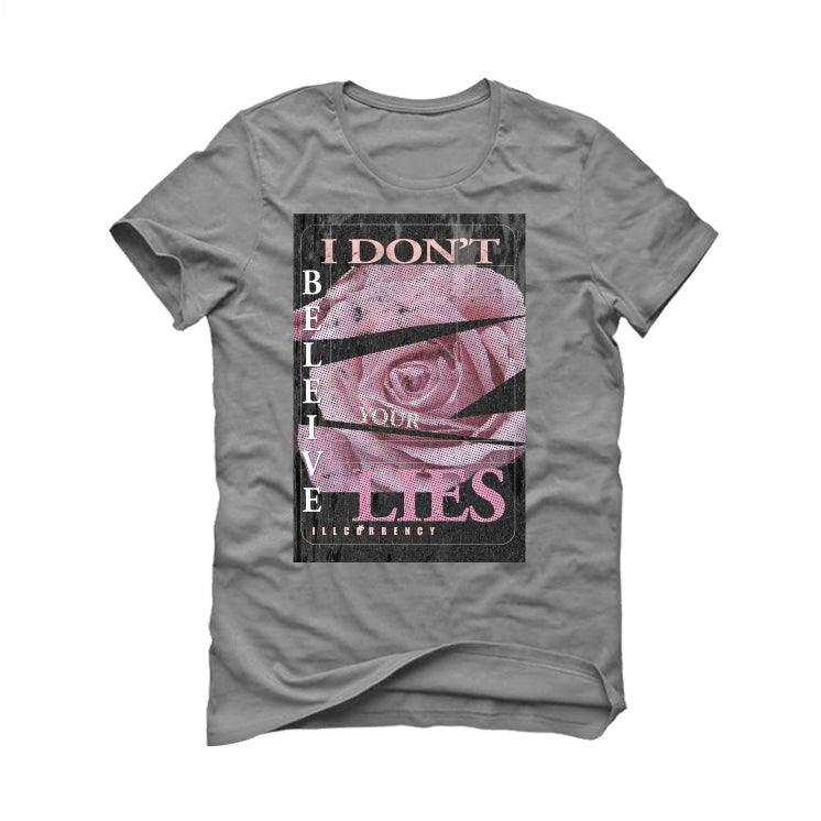 Nike Dunk Low Soft Grey/ Pink Grey T-Shirt (I DON'T BELIEVE YOUR LIES) - illCurrency Sneaker Matching Apparel