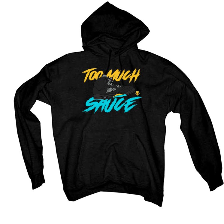 Air Jordan 5 Aqua - Black T-Shirt (too much sauce)