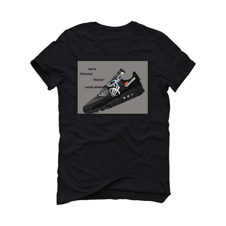 THE 10: NIKE AIR MAX and BLACK/WHITE 90 "OFF WHITE" Black T-Shirt (dope shoe black) - illCurrency Sneaker Matching Apparel