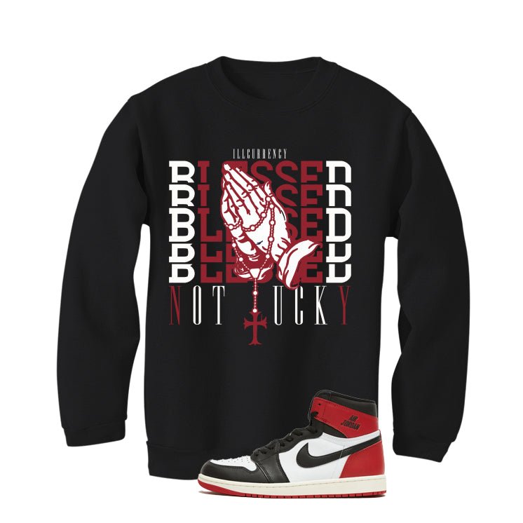 Air Jordan 1 High OG Black Toe Reimagined Black T-Shirt (Blessed not lucky)| illcurrency