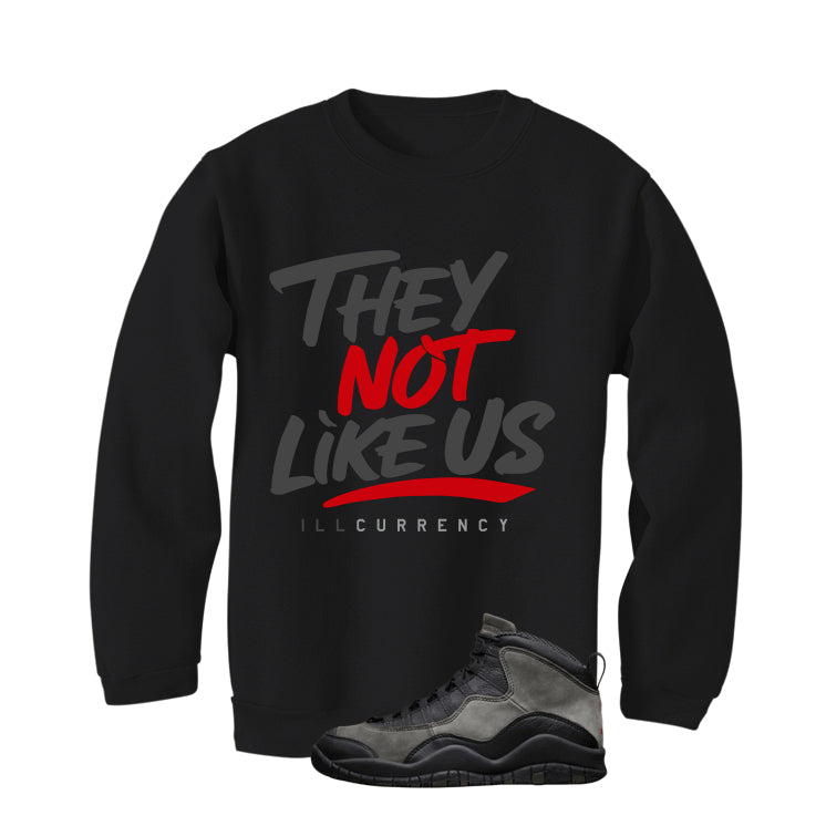 Air Jordan 10 Shadow Matching T-Shirt, Sweatshirts & Hoodies Black T-Shirt (They not like us)| illcurrency